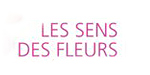 LES SENS DES FLEURS