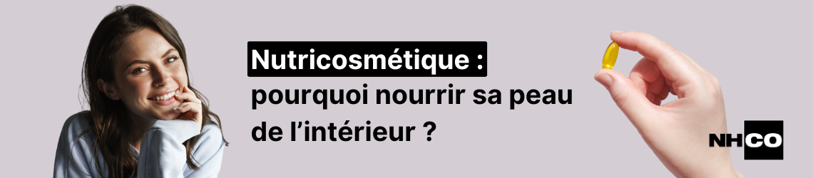 Nutricosmétique : pourquoi nourrir sa peau de l’intérieur ?